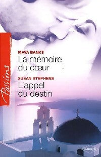 La mémoire du coeur / L'appel du destin - Susan Stephens, Maya Banks - Livre