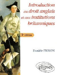 Introduction au droit anglais et aux institutions britanniques - Danièle Frison - Livre