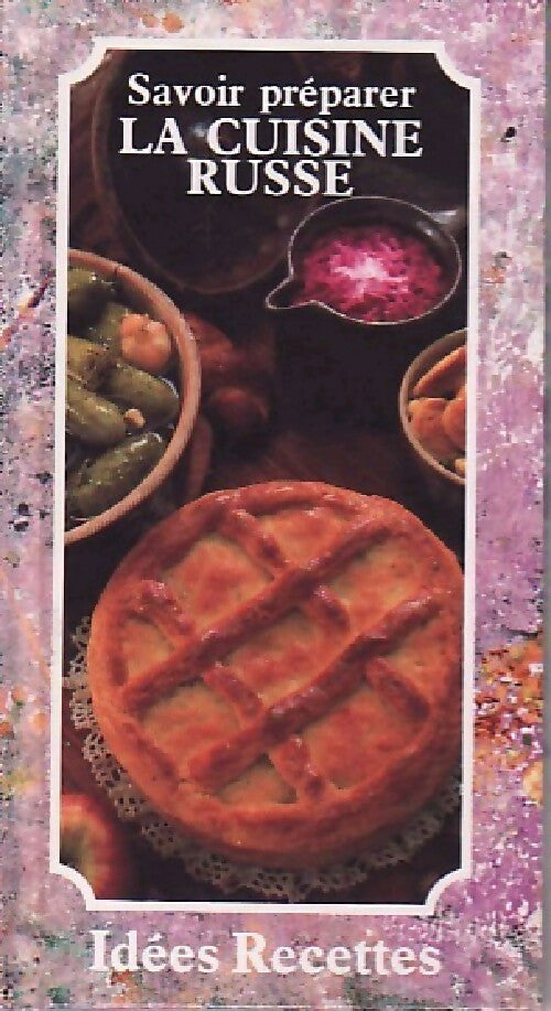 Savoir préparer la cuisine russe - Inconnu - Livre