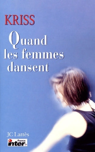 Quand les femmes dansent - Kriss - Livre