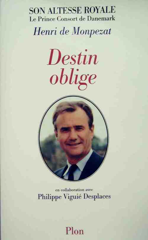 Destin oblige - henri De Monpezat - Livre