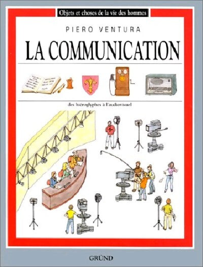 La communication - Piero Ventura - Livre