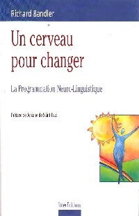 Un cerveau pour changer - Richard Bandler - Livre