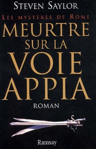 Meurtre sur la voie Appia - Steven Saylor - Livre