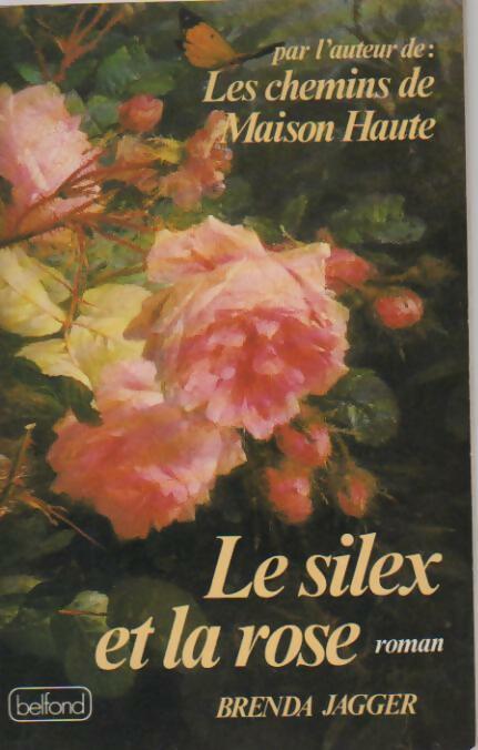 Le silex et la rose - Brenda Jagger - Livre