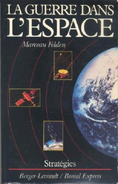 La guerre dans l'espace - Marceau Felden - Livre