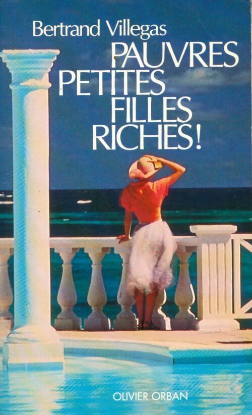 Pauvres petites filles riches ! - Bertrand Villegas - Livre