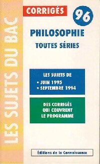 Philophosie toutes séries : Sujets et corrigés 96 - Inconnu - Livre