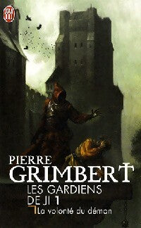 Les gardiens du Ji Tome I : La volonté du démon - Pierre Grimbert - Livre