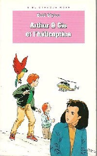 Arthur et cie et l'hélicoptère - Enid Blyton - Livre