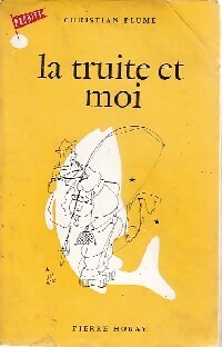 La truite et moi - Christian Plume - Livre