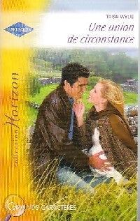 Une union de circonstance - Trish Whylie - Livre