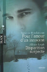 Pour l'amour d'un innocent / Disparition suspecte - Suzanne Brockmann, Allison Leigh - Livre
