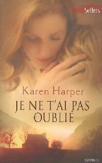Je ne t'ai pas oublié - Karen Harper - Livre