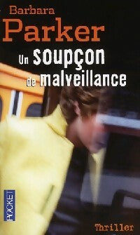 Un soupçon de malveillance - Barbara Parker - Livre