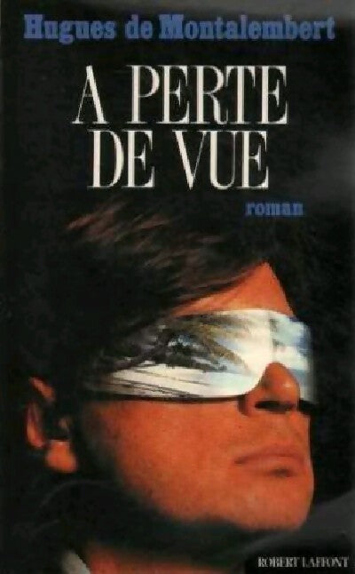 A perte de vue - Hugues De Montalembert - Livre