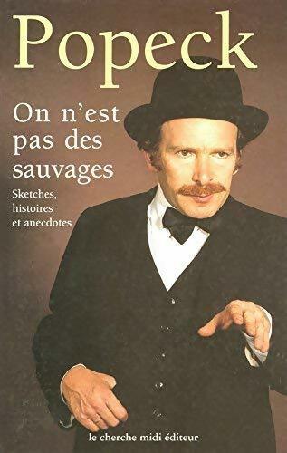 On n'est pas des sauvages - Popeck - Livre