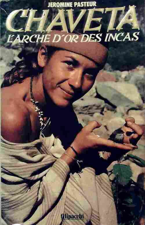 Chaveta. L'arche d'or des Incas - Jéromine Pasteur - Livre