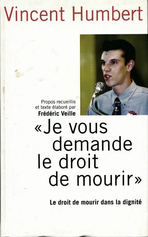 Je vous demande le droit de mourir - Vincent Humbert - Livre