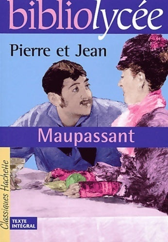 Pierre et Jean - Guy De Maupassant - Livre
