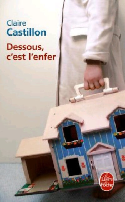 Dessous, c'est l'enfer - Claire Castillon - Livre