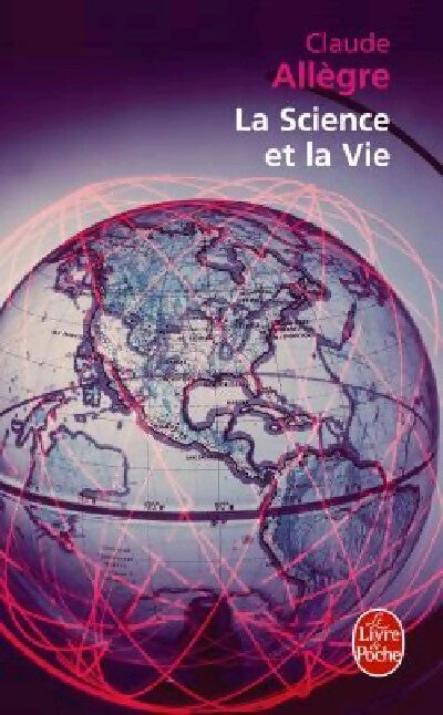 La science et la vie - Claude Allègre - Livre