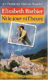 Ni le jour ni l'heure - Elisabeth Barbier - Livre