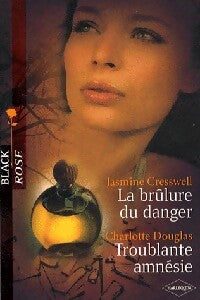 La brûlure du danger / Troublante amnésie - Jasmine Cresswell, Charlotte Douglas - Livre
