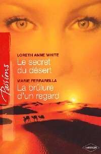 Le secret du désert / La brûlure d'un regard - Marie Ferrarella, Anne White Loreth - Livre