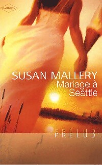 Mariage à Seattle - Susan Mallery - Livre