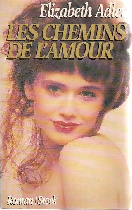 Les chemins de l'amour - Elisabeth Adler - Livre