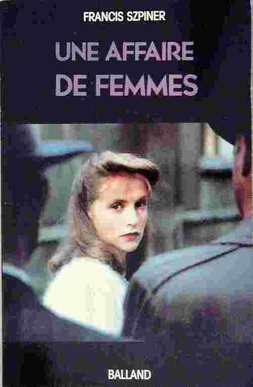 Une affaire de femmes - Francis Szpiner - Livre