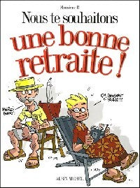 Nous te souhaitons une bonne retraite - Monsieur B. - Livre