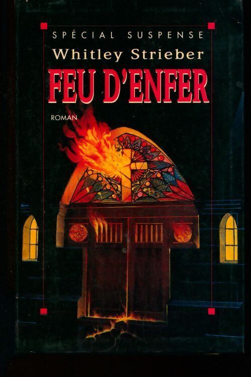 Feu d'enfer - Whitley Strieber - Livre
