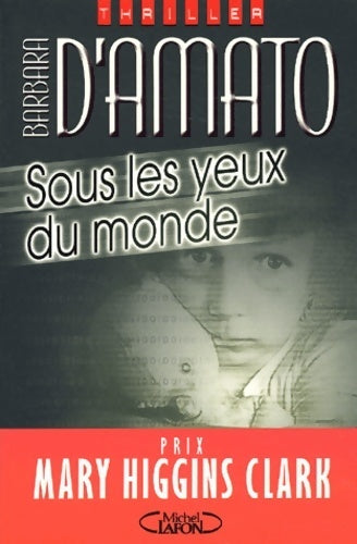 Sous les yeux du monde - Barbara D'Amato - Livre