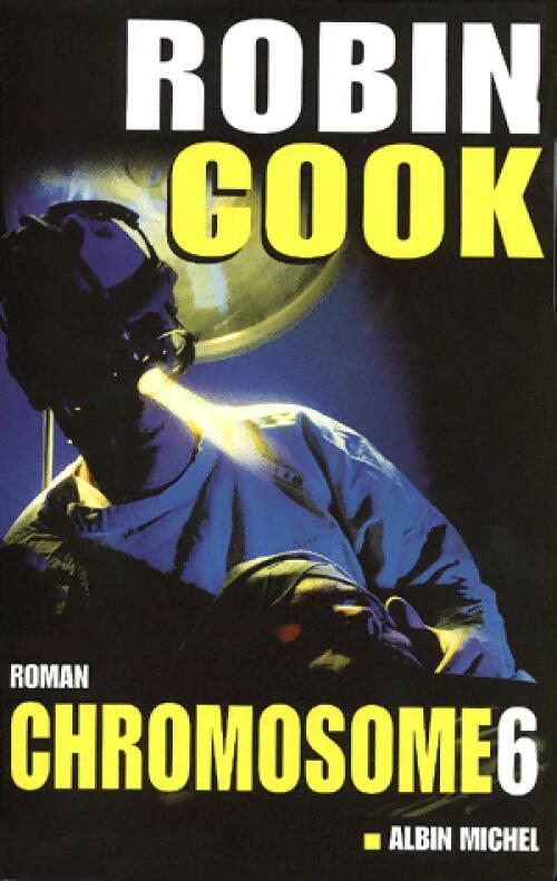 Chromosome 6 - Robin Cook - Livre