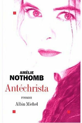 Antéchrista - Amélie Nothomb - Livre