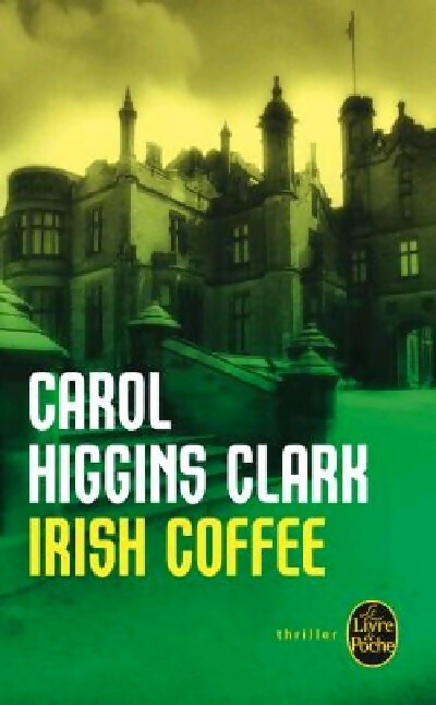 Irish Coffee - Carol Higgins Clark - Livre