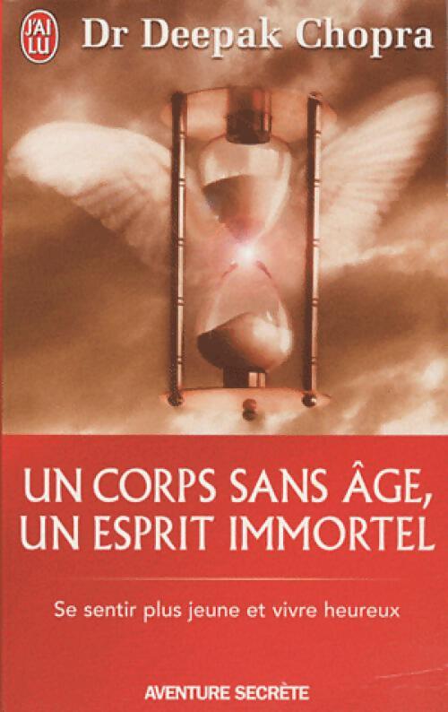 Un corps sans âge, un esprit immortel - Deepak Chopra - Livre