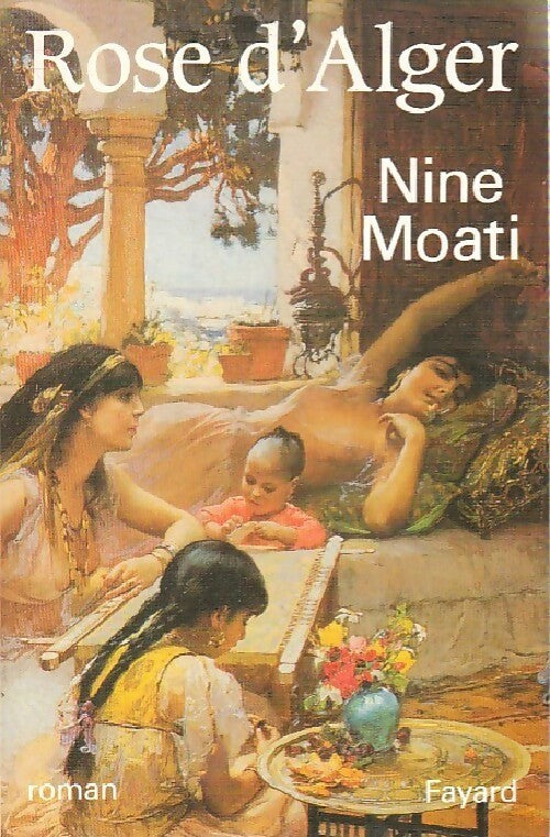 Rose d'Alger - Nine Moati - Livre