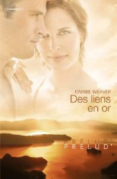 Des liens en or - Carrie Weaver - Livre