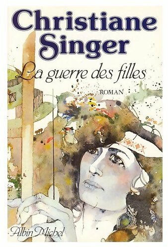 La guerre des filles - Christiane Singer - Livre