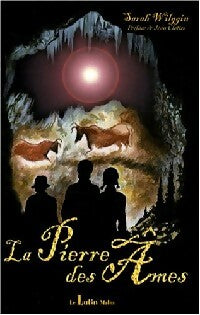 La Pierre des Ames - Sarah Wilggin - Livre