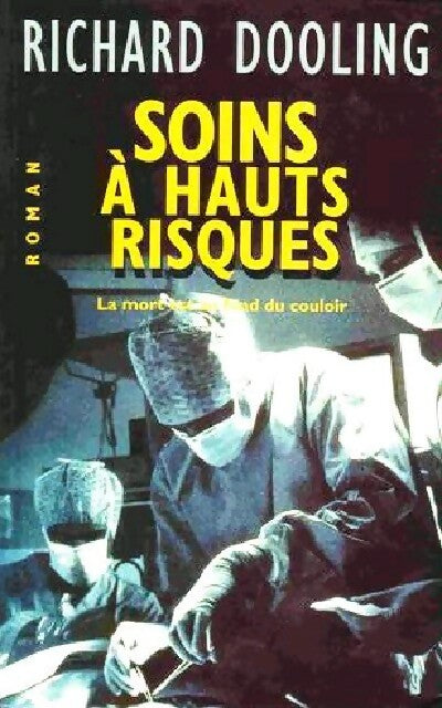 Soins à hauts risques - Richard Dooling - Livre