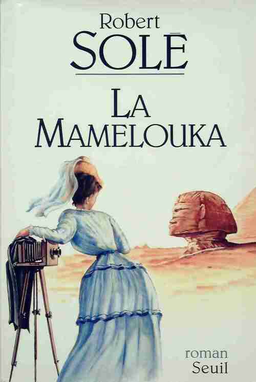 La Mamelouka - Robert Solé - Livre