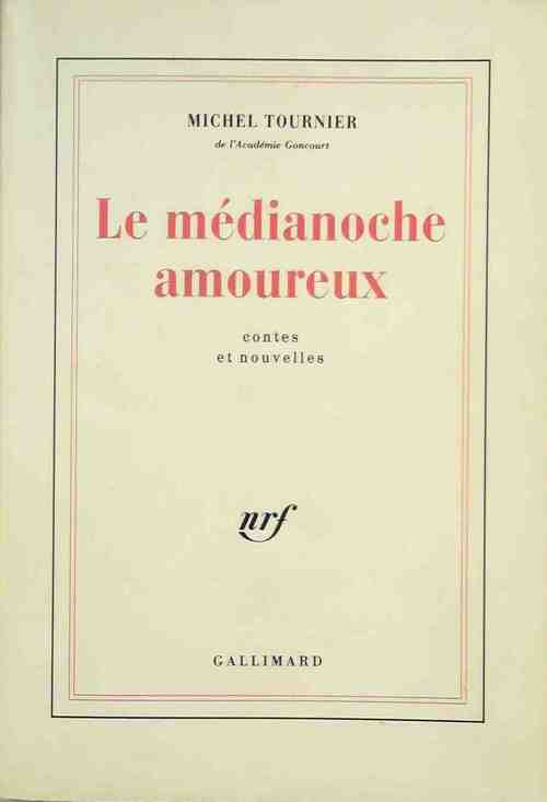 Le médianoche amoureux - Michel Tournier - Livre