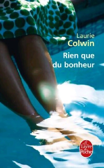 Rien que du bonheur - Laurie Colwin - Livre