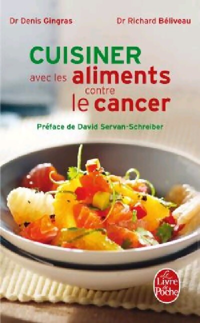 Cuisiner les aliments contre le cancer - Denis Gingras - Livre
