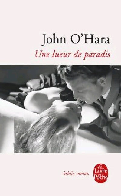 Une lueur de paradis - John O'Hara - Livre