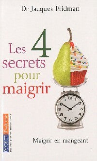 Les 4 secrets pour maigrir - Jacques Fridman - Livre